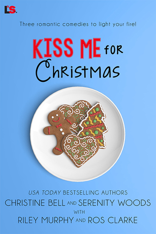 #SalesBlitz KISS ME FOR CHRISTMAS – Christine Bell, Serenity Woods, Riley Murphy, Ros Clarke @LovestruckEP