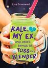 Kale, My Ex, and Other Things to Toss in a Blender cover
