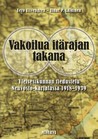 Vakoilua itärajan takana – Yleisesikunnan tiedustelu Neuvosto-Karjalassa 1918-1939