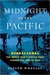 Midnight in the Pacific Guadalcanal--The World War II Battle That Turned the Tide of War by Joseph Wheelan