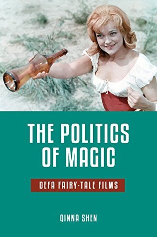the-politics-of-magic-defa-fairy-tale-films-series-in-fairy-tale-studies