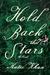 Hold Back the Stars A Novel by Katie Khan