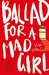 Ballad for a Mad Girl by Vikki Wakefield