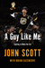 A Guy Like Me The John Scott Story by John Scott