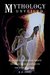 Mythology Unveiled A Complete Guide From Greece To Egypt, From Creation to The World Beyond by Robert Jones
