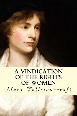 a vindication of the rights of woman the wrongs of woman or maria a vindication of the rights of woman