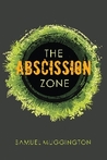 The Abscission Zone (Unintentional Cruelty, #1)