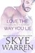 Love the Way You Lie (Stripped #1) by Skye Warren