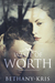 Waste of Worth (DeLuca Duet, #1) by Bethany-Kris