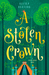 A Stolen Crown (Stolen Royals #2) by Kelsey Keating