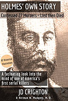 holmes-own-story-holmes-confessed-27-murders-lied-then-died
