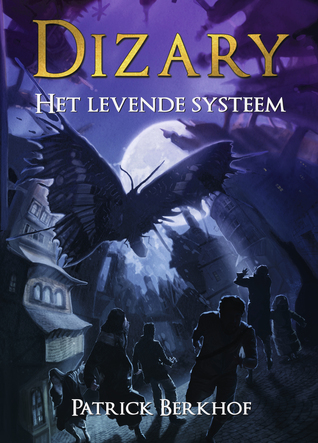 Dizary – Het levende systeem (Dizary #1) – Patrick Berkhof