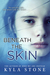 Beneath The Skin by Kyla Stone