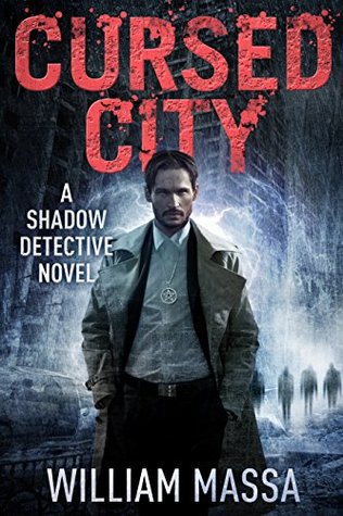 Cursed City Shadow Detective 1 By William Massa Cursed City Shadow Detective 1 By William Massa