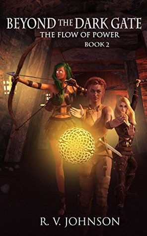 Beyond The Dark Gate: Epic Fantasy Adventure (The Flow of Power Book 2)