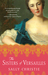 The Sisters of Versailles (The Mistresses of Versailles Trilogy #1) by Sally Christie