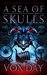 A Sea of Skulls (Arts of Dark and Light Book 2) by Vox Day