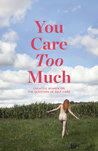 You Care Too Much