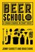 Beer School A Crash Course in Craft Beer by Jonny Garrett