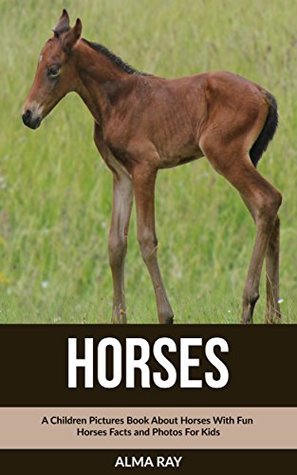 horses-a-children-pictures-book-about-horses-with-fun-horses-facts-and-photos-for-kids