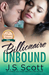 Billionaire Unbound ~ Chloe (The Billionaire's Obsession, #8)