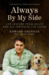 Always By My Side Life Lessons from Millie and All the Dogs I've Loved by Edward Grinnan