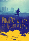 Powiedz wilkom, że jestem w domu