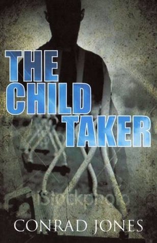 The Child Taker (Detective Alec Ramsay, #1) - Conrad Jones