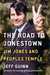 The Road to Jonestown: Jim Jones and Peoples Temple