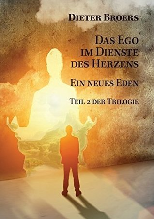 das-ego-im-dienste-des-herzens-ein-neues-eden