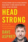 Head Strong: The Bulletproof Plan to Activate Untapped Brain Energy to Work Smarter and Think Faster-in Just Two Weeks by Dave Asprey