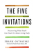 The Five Invitations by Frank Ostaseski The Five Invitations by Frank Ostaseski