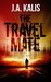 The Travel Mate by J.A. Kalis