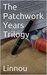 The Patchwork Years Trilogy by Linnou