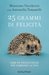 25 grammi di felicità by Massimo Vacchetta