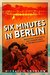 Six Minutes in Berlin Broadcast Spectacle and Rowing Gold at the Nazi Olympics (Studies in Sports Media) by Michael J Socolow