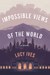 Impossible Views of the World by Lucy Ives