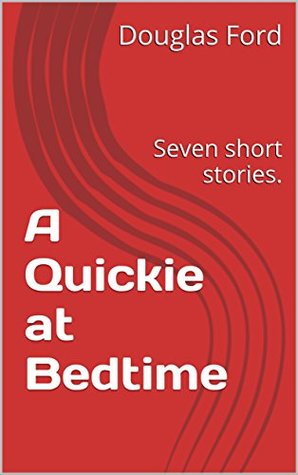 a-quickie-at-bedtime-seven-short-stories
