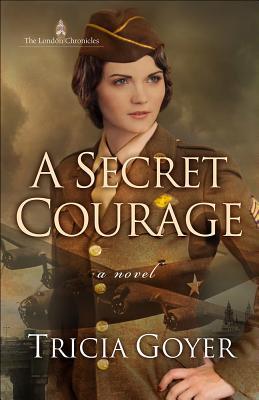 A Secret Courage (The London Chronicles #1)