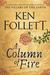 A Column of Fire (The Pillars of the Earth #3) by Ken Follett