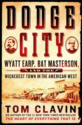 … and the Wickedest Town in the American West  - Tom Clavin