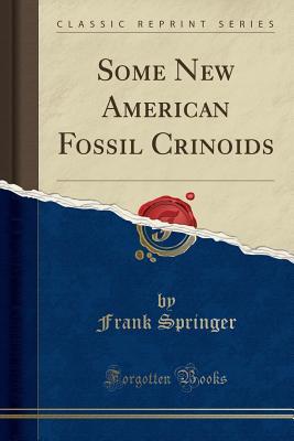 some-new-american-fossil-crinoids-classic-reprint
