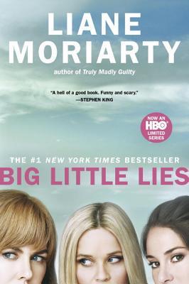 Big Little Lies by Liane Moriarty Big Little Lies by Liane Moriarty