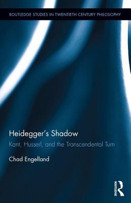 heidegger-s-shadow-kant-husserl-and-the-transcendental-turn