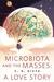 Microbiota and the Masses A Love Story by S.B. Divya