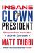 Insane Clown President: Dispatches from the 2016 Circus