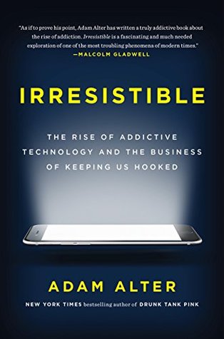 Irresistible by Adam Alter