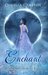 Enchant Beauty and the Beast Retold (Romance a Medieval Fairytale, #1) by Demelza Carlton