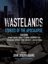Wastelands: Stories of the Apocalypse cover