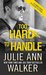 Too Hard to Handle (Black Knights Inc., #8) by Julie Ann Walker